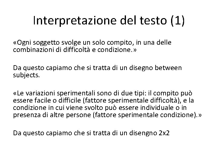 Interpretazione del testo (1) «Ogni soggetto svolge un solo compito, in una delle combinazioni