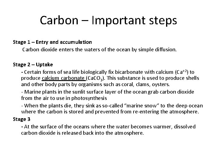 Carbon – Important steps Stage 1 – Entry and accumulation Carbon dioxide enters the