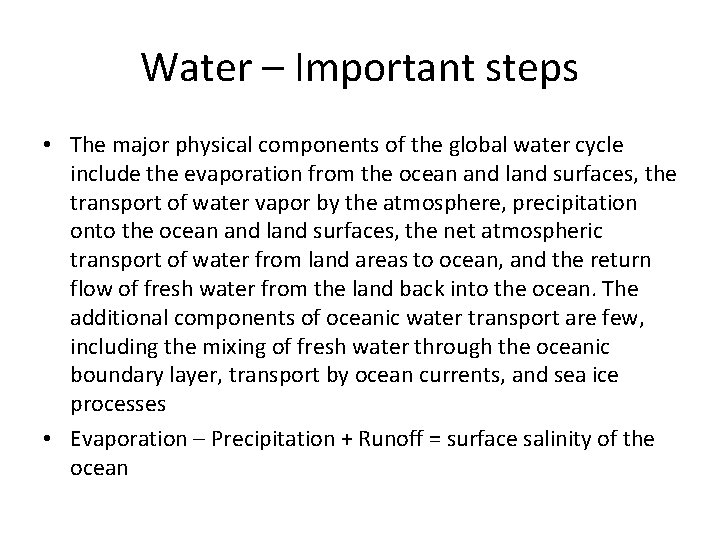 Water – Important steps • The major physical components of the global water cycle