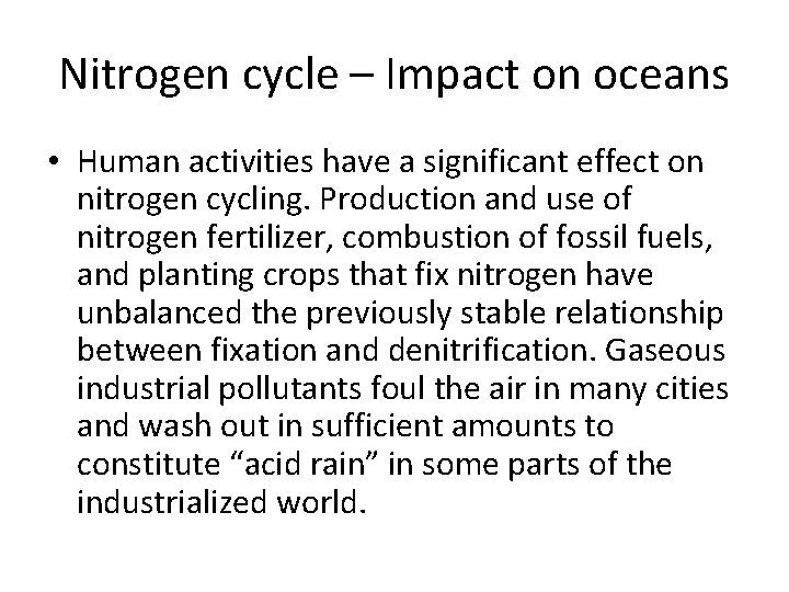 Nitrogen cycle – Impact on oceans • Human activities have a significant effect on