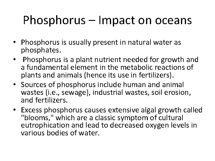 Phosphorus – Impact on oceans • Phosphorus is usually present in natural water as
