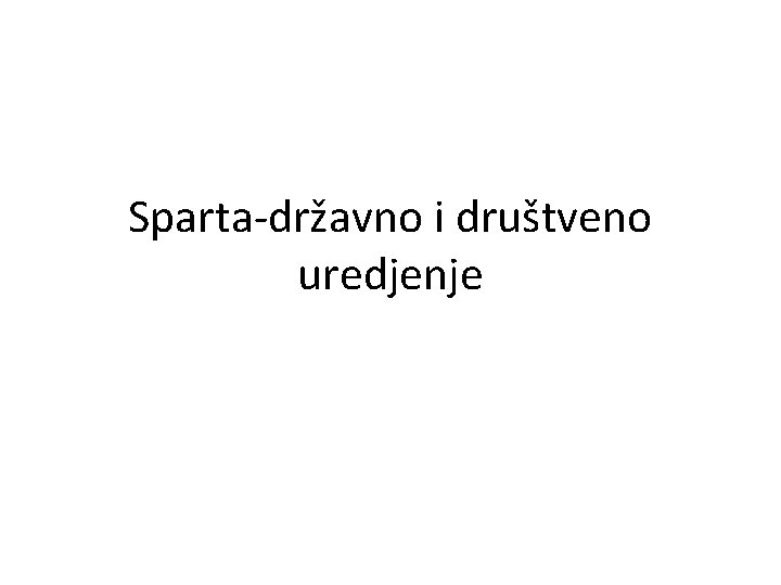 Sparta-državno i društveno uredjenje 