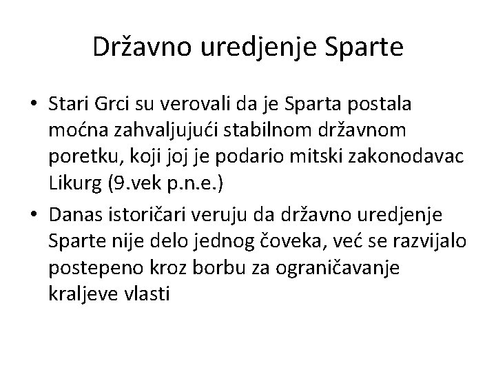 Državno uredjenje Sparte • Stari Grci su verovali da je Sparta postala moćna zahvaljujući