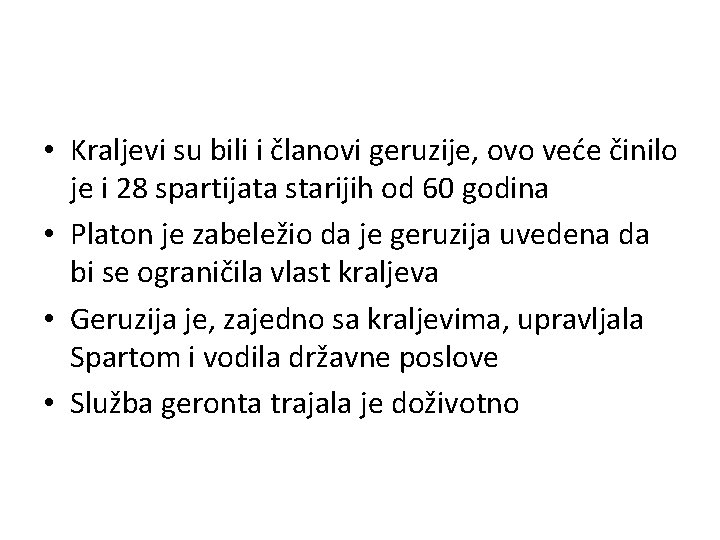  • Kraljevi su bili i članovi geruzije, ovo veće činilo je i 28