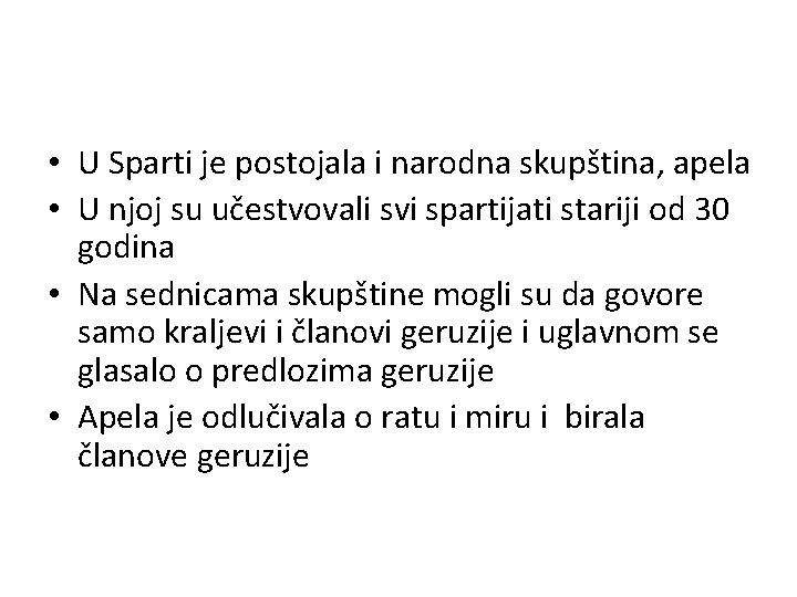  • U Sparti je postojala i narodna skupština, apela • U njoj su