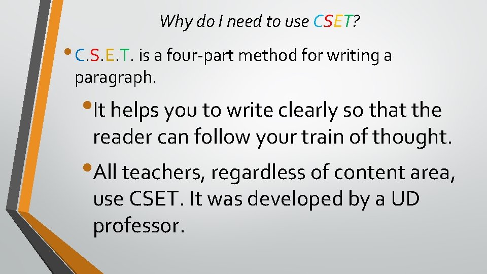 Why do I need to use CSET? • C. S. E. T. is a