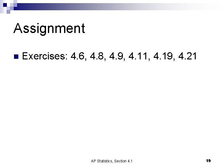 Assignment n Exercises: 4. 6, 4. 8, 4. 9, 4. 11, 4. 19, 4. Assignment n Exercises: 4. 6, 4. 8, 4. 9, 4. 11, 4. 19, 4.