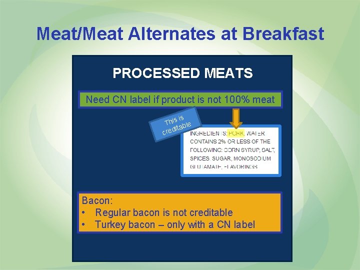 Meat/Meat Alternates at Breakfast PROCESSED MEATS Need CN label if product is not 100%