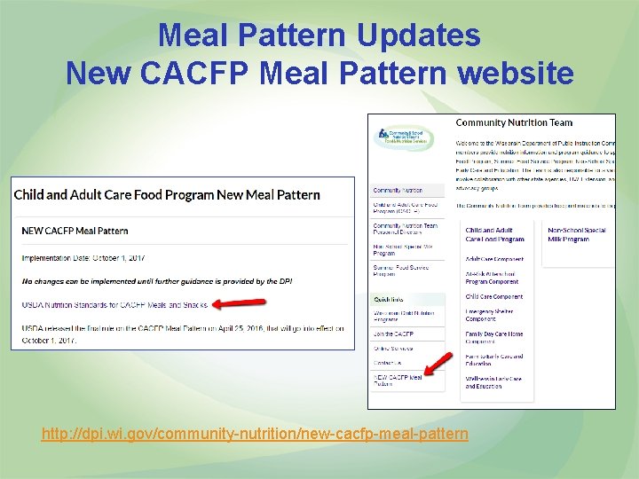 Meal Pattern Updates New CACFP Meal Pattern website http: //dpi. wi. gov/community-nutrition/new-cacfp-meal-pattern 