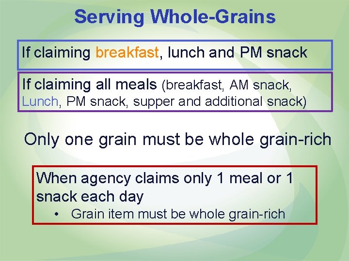 Serving Whole-Grains If claiming breakfast, lunch and PM snack If claiming all meals (breakfast,