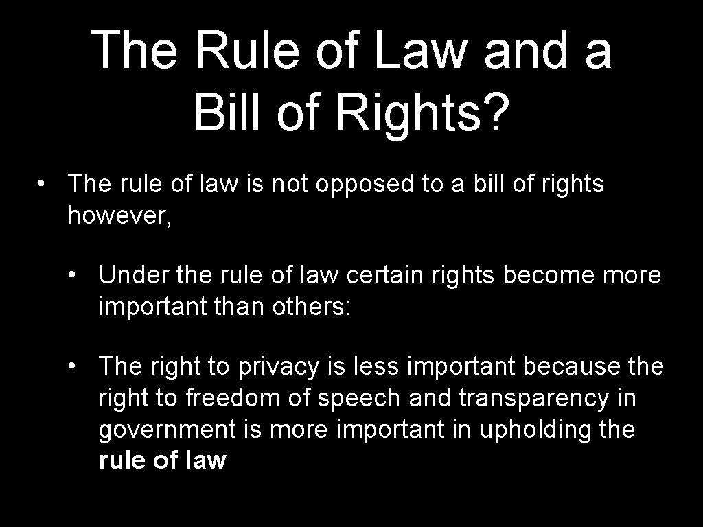 The Rule of Law and a Bill of Rights? • The rule of law