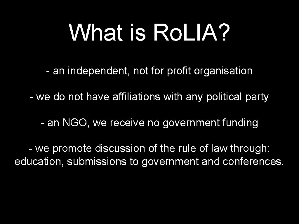 What is Ro. LIA? - an independent, not for profit organisation - we do