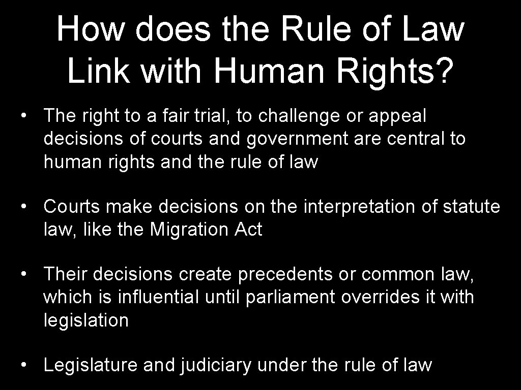 How does the Rule of Law Link with Human Rights? • The right to