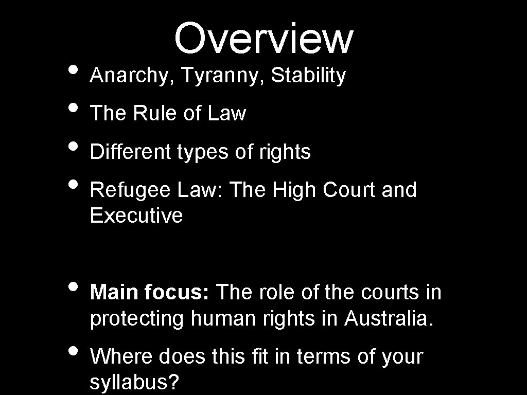 Overview • Anarchy, Tyranny, Stability • The Rule of Law • Different types of