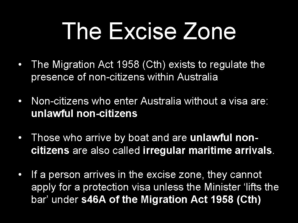 The Excise Zone • The Migration Act 1958 (Cth) exists to regulate the presence