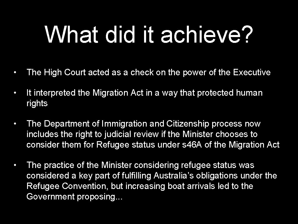 What did it achieve? • The High Court acted as a check on the