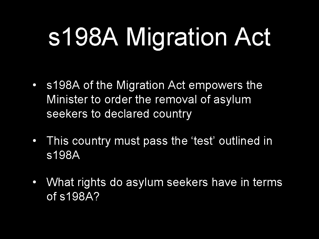 s 198 A Migration Act • s 198 A of the Migration Act empowers