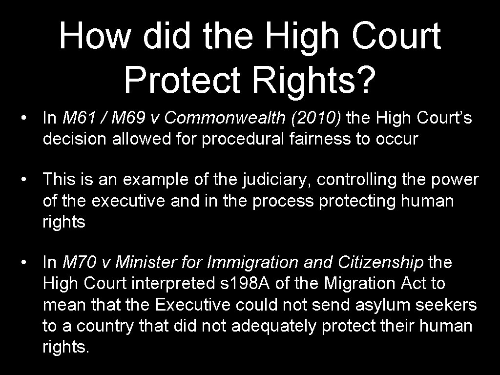 How did the High Court Protect Rights? • In M 61 / M 69