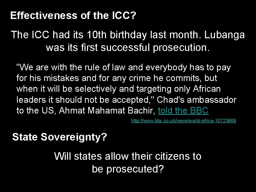 Effectiveness of the ICC? The ICC had its 10 th birthday last month. Lubanga