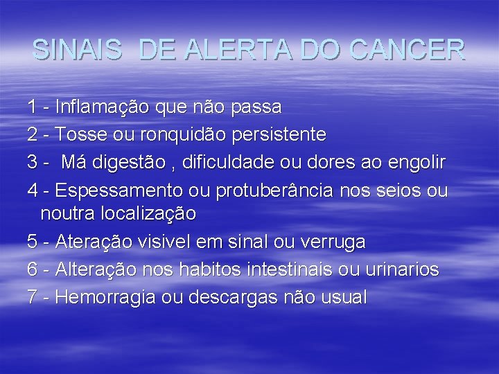 SINAIS DE ALERTA DO CANCER 1 - Inflamação que não passa 2 - Tosse