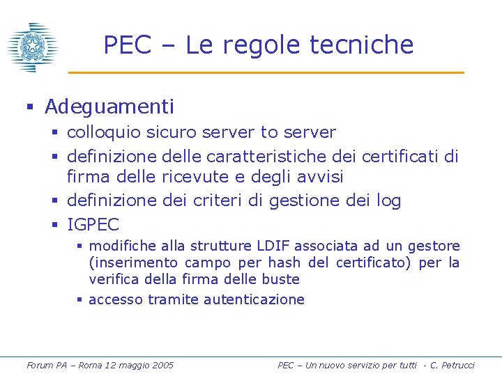 PEC – Le regole tecniche § Adeguamenti § colloquio sicuro server to server §