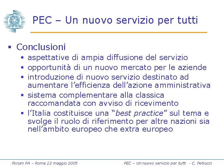 PEC – Un nuovo servizio per tutti § Conclusioni § aspettative di ampia diffusione