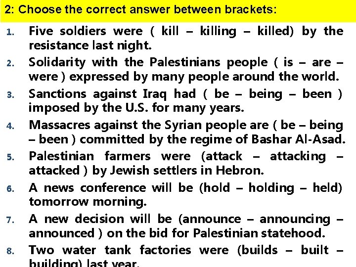 2: Choose the correct answer between brackets: 1. 2. 3. 4. 5. 6. 7.