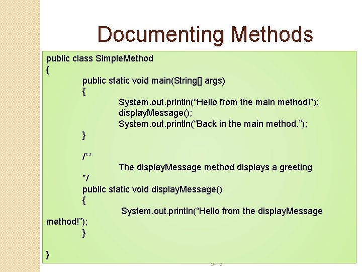 Documenting Methods public class Simple. Method { public static void main(String[] args) { System.