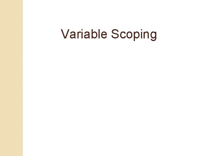 Variable Scoping 