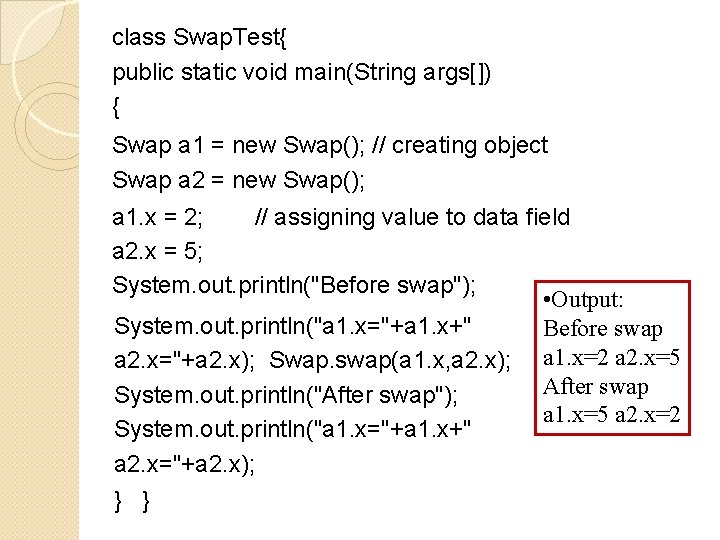 class Swap. Test{ public static void main(String args[]) { Swap a 1 = new