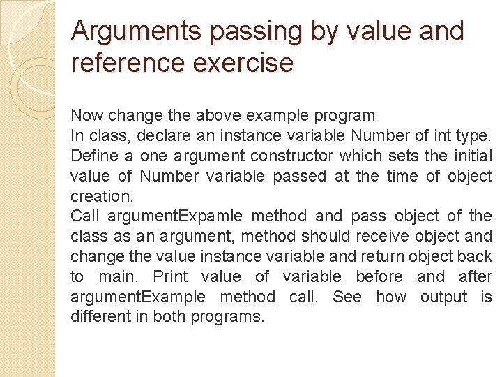 Arguments passing by value and reference exercise Now change the above example program In
