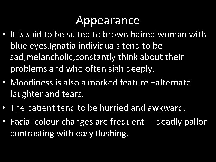 Appearance • It is said to be suited to brown haired woman with blue