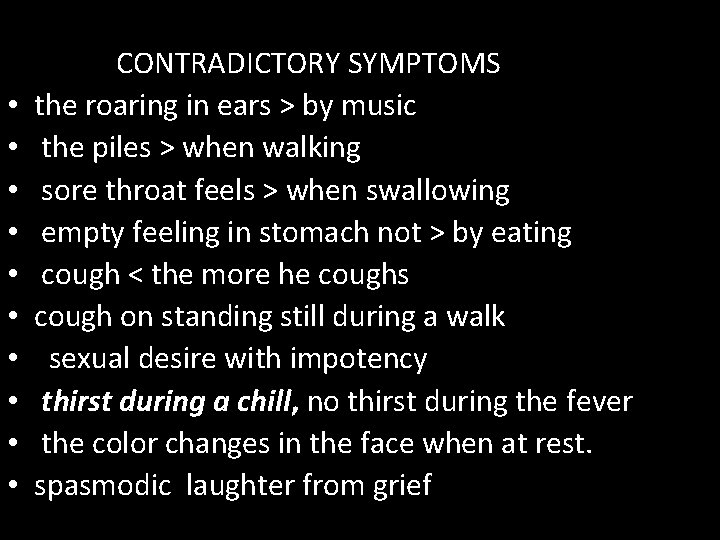  • • • CONTRADICTORY SYMPTOMS the roaring in ears > by music the