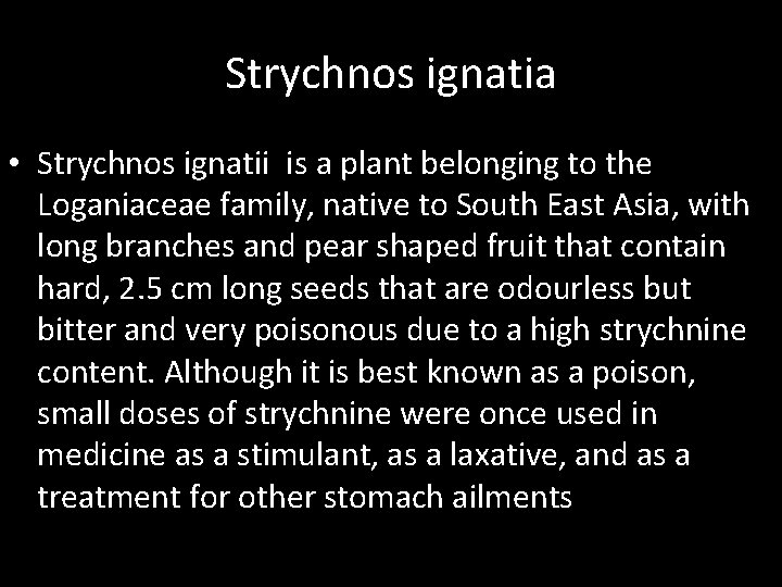 Strychnos ignatia • Strychnos ignatii is a plant belonging to the Loganiaceae family, native