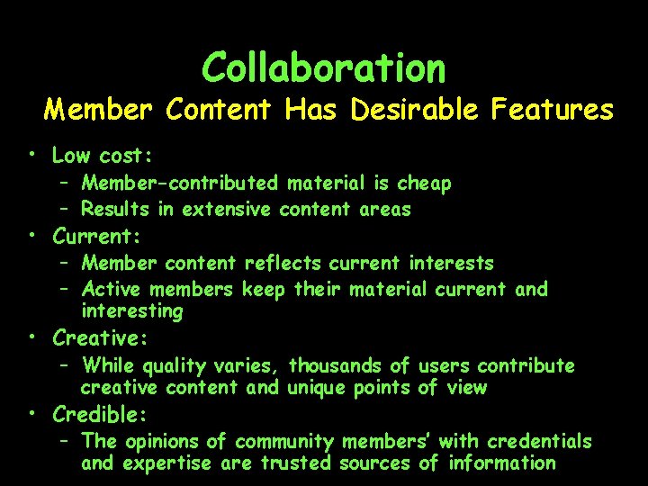 Collaboration Member Content Has Desirable Features • Low cost: – Member-contributed material is cheap