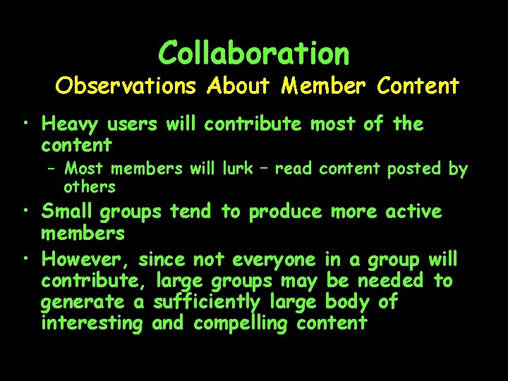 Collaboration Observations About Member Content • Heavy users will contribute most of the content