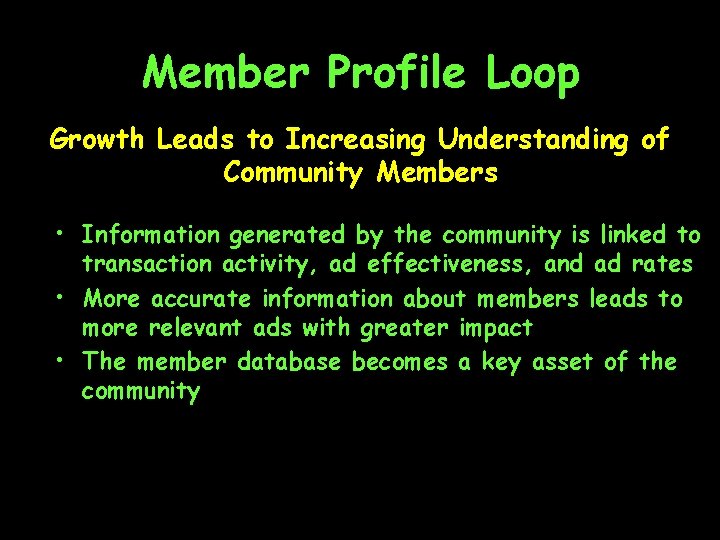 Member Profile Loop Growth Leads to Increasing Understanding of Community Members • Information generated