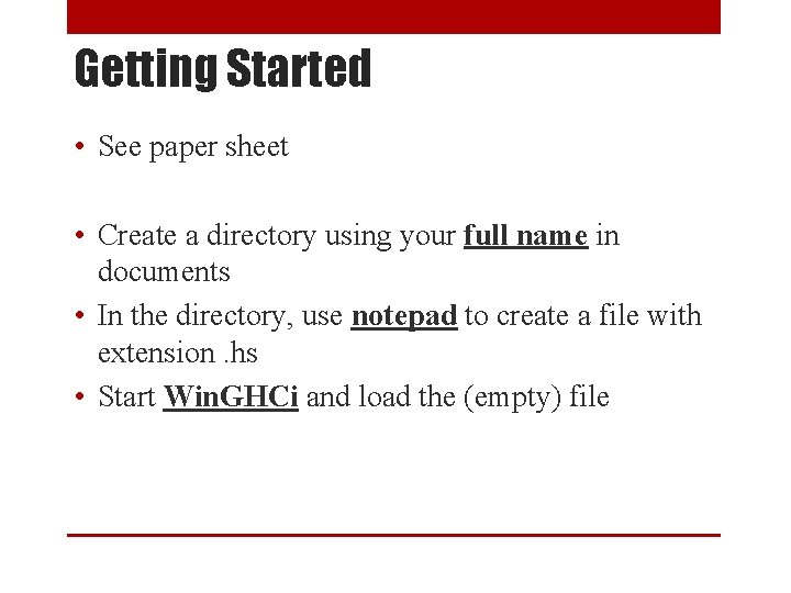 Getting Started See paper sheet Create a directory
