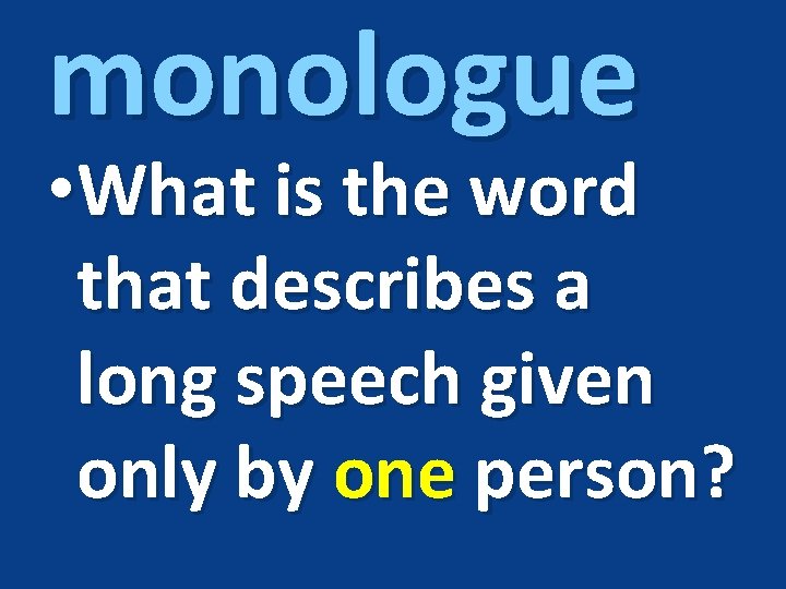 monologue • What is the word that describes a long speech given only by