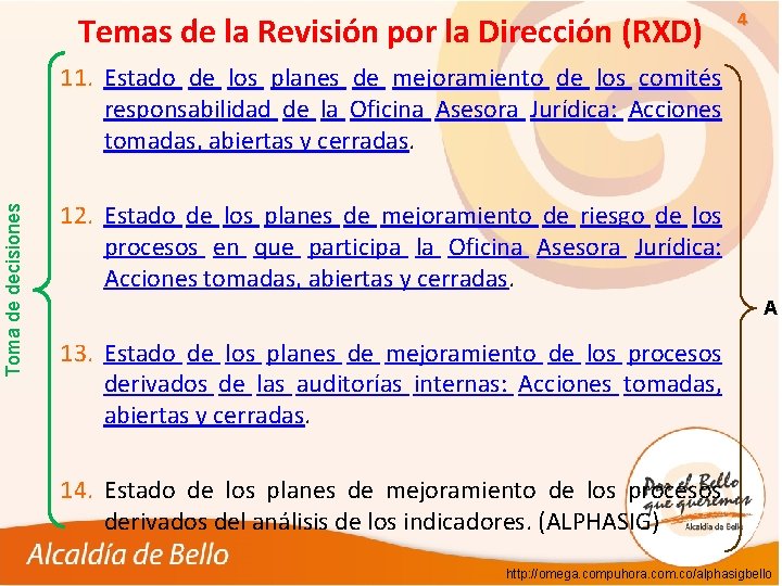 Temas de la Revisión por la Dirección (RXD) 4 Toma de decisiones 11. Estado