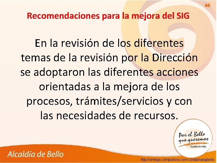 46 Recomendaciones para la mejora del SIG En la revisión de los diferentes temas