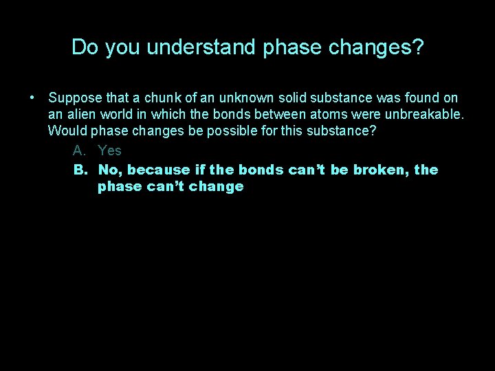 Do you understand phase changes? • Suppose that a chunk of an unknown solid