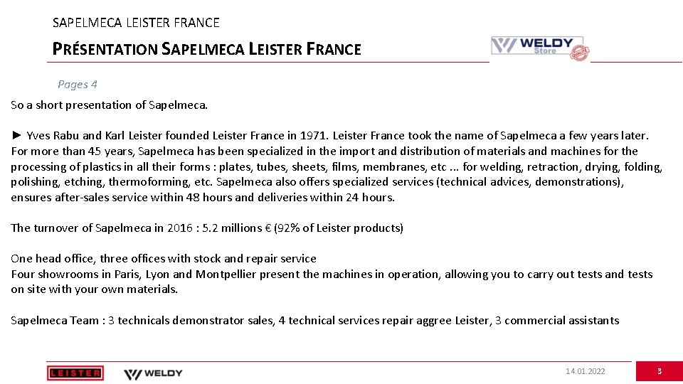 SAPELMECA LEISTER FRANCE PRÉSENTATION SAPELMECA LEISTER FRANCE Pages 4 So a short presentation of