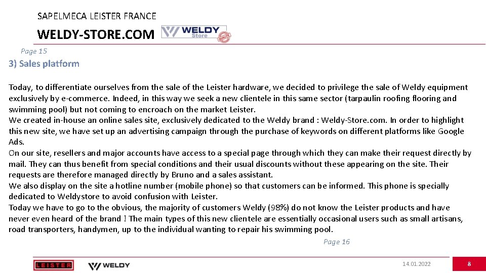 SAPELMECA LEISTER FRANCE WELDY-STORE. COM Page 15 3) Sales platform Today, to differentiate ourselves