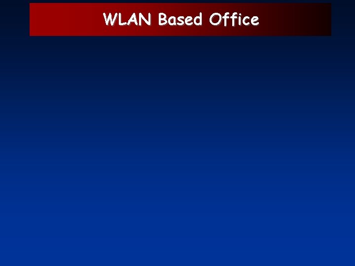 WLAN Based Office 