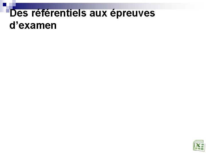 Des référentiels aux épreuves d’examen 