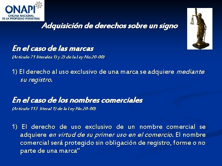 Adquisición de derechos sobre un signo En el caso de las marcas (Artículo 71