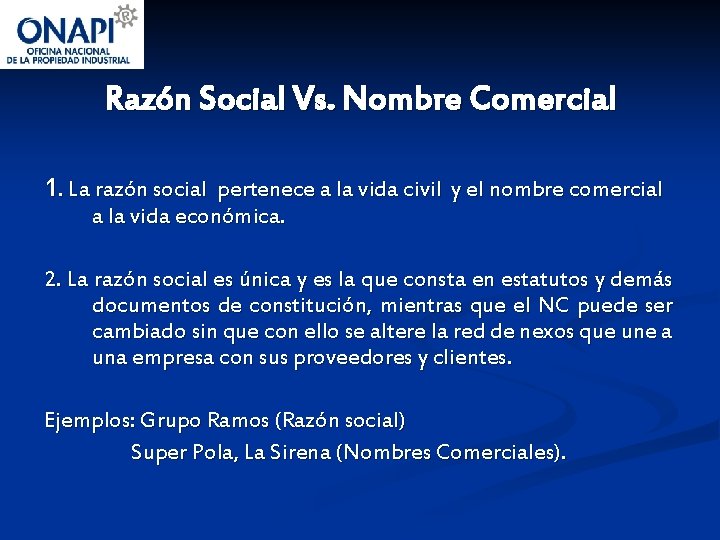 Razón Social Vs. Nombre Comercial 1. La razón social pertenece a la vida civil