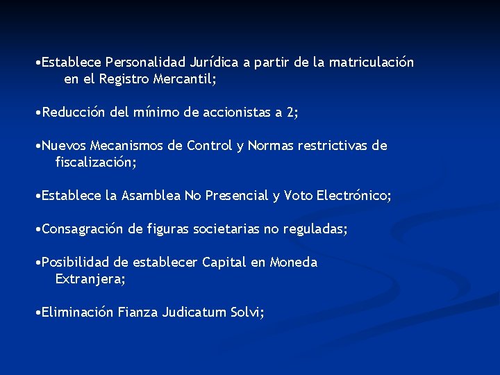  • Establece Personalidad Jurídica a partir de la matriculación en el Registro Mercantil;