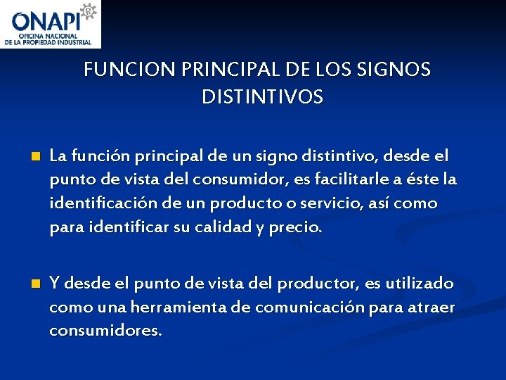 FUNCION PRINCIPAL DE LOS SIGNOS DISTINTIVOS n La función principal de un signo distintivo,
